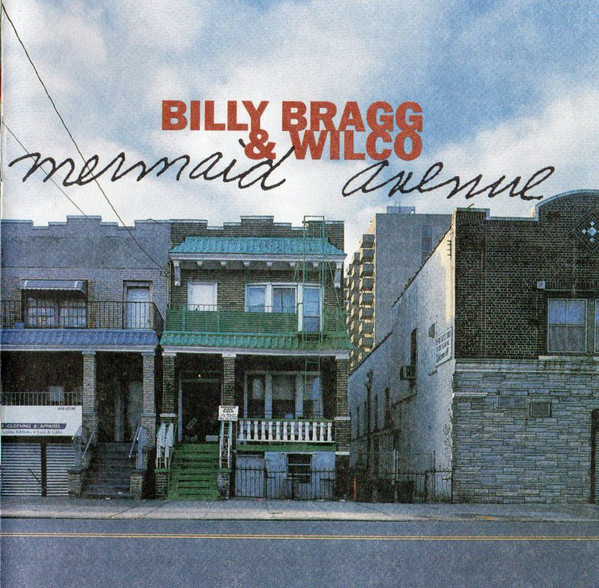 Billy Bragg & Wilco: Mermaid Avenue (1998)